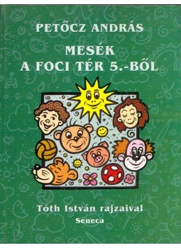 Petőcz András - Mesék a Foci tér 5.-ből, Budapest 1999 antikvár könyv