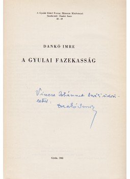 Dankó Imre - A gyulai fazekasság (Dedikált), Gyula 1963 antikvár könyv