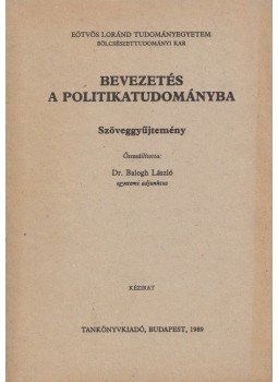 Balogh László - Bevezetés a politikatudományba, Budapest 1989 antikvár könyv