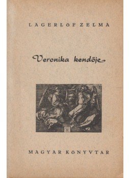 Lagerlöf, Zelma - Veronika kendője Lagerlöf, Zelma - Veronika kendője, Cleveland 0 antikvár könyv