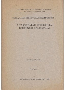 Kolosi Tamás, Papp Zsolt - A társadalmi struktúra történeti változásai, Budapest 1989 antikvár könyv