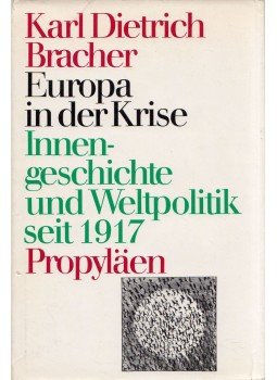 Karl Dietrich Bracher - Europa in der Krise. Innengeschichte und Weltpolitik seit 1917, Frankfurt am Main 1979 antikvár könyv