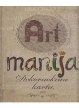 Auksė Drazdienė - Art manija - Dekoruokime kartu Auksė Drazdienė - Art manija - Dekoruokime kartu, Klaipėda 2009 antikvár könyv