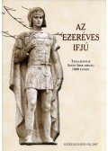 Lőrincz Tamás,Demeter Zsófia,Kerny Terézia,Marosi Ernő,Siklósi Gyula,Szabó Zoltán - Az ezeréves ifjú - Tanulmányok Szent Imre herceg 1000 évéről