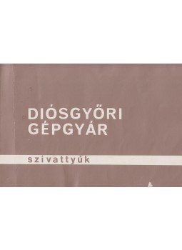 Kuszmann Károly - Diósgyőri gépgyár - Szivattyúk, Miskolc 1965 antikvár könyv