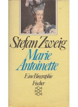 Zweig, Stefan - Marie Antoinette Zweig, Stefan - Marie Antoinette, Frankfurt am Main 1984 antikvár könyv