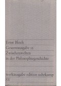 Ernst Bloch - Zwischenwelte in der Philosophiegeschichte