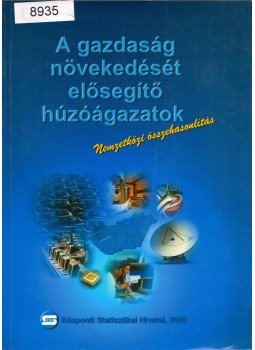 Nyitrai Ferencné - A gazdaság növekedését elősegítő húzóágazatok - nemzetközi összehasonlításban, Budapest 2000 antikvár könyv