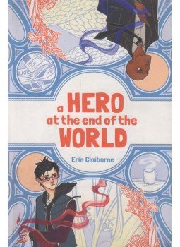 Erin Claiborne - A Hero at the End of the World, Brooklyn 2014 antikvár könyv