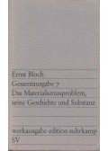 Ernst Bloch - Das Materialismusproblem, seine Geschichte und Substanz