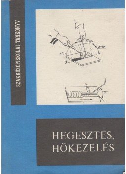 Gacs Zoltán - Hegesztés, hőkezelés Gacs Zoltán - Hegesztés, hőkezelés, Budapest 1980 antikvár könyv