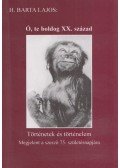 H. Barta Lajos - Ó, te boldog xx. század