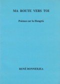 René Bonnerjea - Ma route vers toi (dedikált)