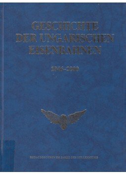 Dr. Kovács László - Geschichte der Ungarischen Eisenbahnen Dr. Kovács László - Geschichte der Ungarischen Eisenbahnen, Budapest 2000 antikvár könyv