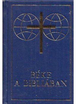 - Béke a Bibliában (minikönyv) - Béke a Bibliában (minikönyv), Budapest 1977 antikvár könyv