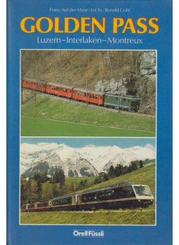 Franz Auf der Maur, Loi To, Ronald Gohl - Golden Pass Franz Auf der Maur, Loi To, Ronald Gohl - Golden Pass, Zürich-Wiesbaden 1988 antikvár könyv
