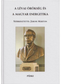 Jánosi Márton (szerk.) - A Lévai örökség és a magyar energetika - DVD-vel (Dedikált) Jánosi Márton (szerk.) - A Lévai örökség és a magyar energetika - DVD-vel (Dedikált), Budapest 2010 antikvár könyv