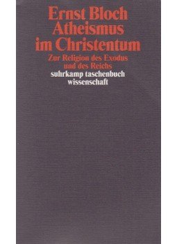 Ernst Bloch - Atheismus im Christentum Ernst Bloch - Atheismus im Christentum, Frankfurt am Main 2009 antikvár könyv