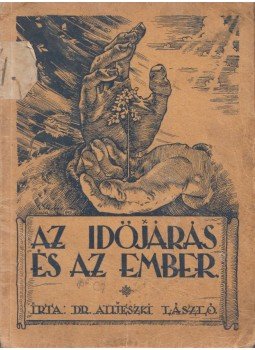 Dr. Aujeszki László - Az időjárás és az ember, Budapest 1939 antikvár könyv