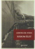 Stein, Gertrude - Három élet