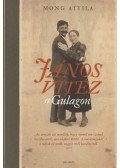 Mong Attila - János vitéz a Gulagon