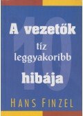 Hans Finzel - A vezetők tíz leggyakoribb hibája
