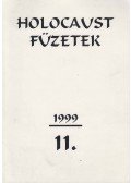Szita Szabolcs,Kozáry Andrea,Kulcsár László,Kupa László,Nuber István,Székely György,Szinai Miklós,Tallós György - Holocaust füzetek 1999/11.
