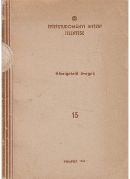 Tobiás Loránd - Hőszigetelő üvegek Tobiás Loránd - Hőszigetelő üvegek, Budapest 1962 antikvár könyv