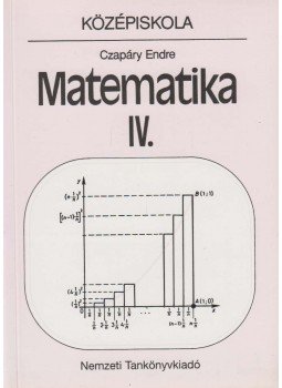 Czapáry Endre - Matematika IV. Czapáry Endre - Matematika IV., Budapest 2001 antikvár könyv