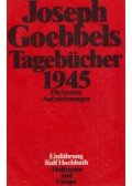 Joseph Goebbels - Tagebücher 1945