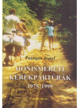 Puntigán József - Honismereti kerékpártúrák 1975-1999, Losonc 1999 antikvár könyv