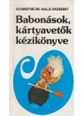 Schmidtné dr. Holló Erzsébet - Babonások és kártyavetők kézikönyve (dedikált)