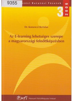 Komenczi Bertalan - Az E-learning lehetséges szerepe a magyarországi felnőttképzésben, Budapest 2006 antikvár könyv