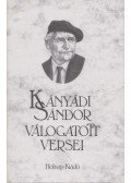 Kányádi Sándor,Tarján Tamás (szerk.) - Kányádi Sándor válogatott versei (dedikált)