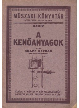 Knapp Oszkár - A kenőanyagok Knapp Oszkár - A kenőanyagok, Budapest 1923 antikvár könyv