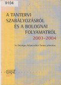 Dr. Loránd Ferenc - A tantervi szabályozásról és a bolognai folyamatról 2003-2004