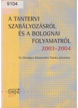 Dr. Loránd Ferenc - A tantervi szabályozásról és a bolognai folyamatról 2003-2004, Budapest 2005 antikvár könyv