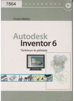 Pintér Miklós - Autodesk Inventor 6, Budapest 2003 antikvár könyv