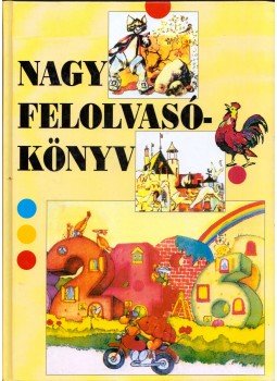 Kováts Ildikó - Nagy felolvasókönyv Kováts Ildikó - Nagy felolvasókönyv, Budapest 1994 antikvár könyv