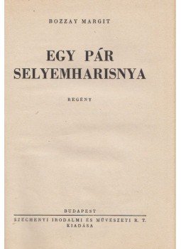 Bozzay Margit - Egy pár selyemharisnya Bozzay Margit - Egy pár selyemharisnya, Budapest 0 antikvár könyv
