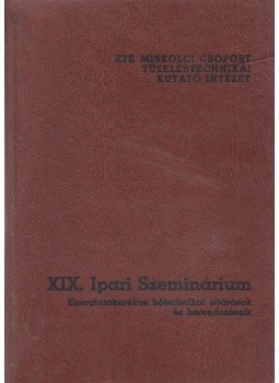 Dr. Palotás Árpád, Novák József, Dr. Kapros Tibor - XIX. Ipari Szeminárium, Miskolc 1981 antikvár könyv