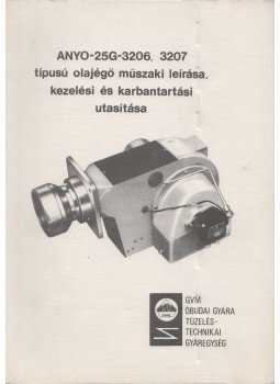  - ANYO-25G-3206, 3207 típusú olajégő műszaki leírása, kezelési és karbantartási utasítása, Budapest 1981 antikvár könyv