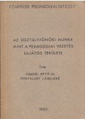 Pánczél Ottó,Rokfalusy Lászlóné - Az osztályfőnöki munka mint a pedagógiai vezetés sajátos területe