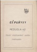 Agonás Péter (szerk.),Lénárt András (szerk.) - Gépkönyv - Meduola-40 típusú olajtüzelésű acéllemezkazán