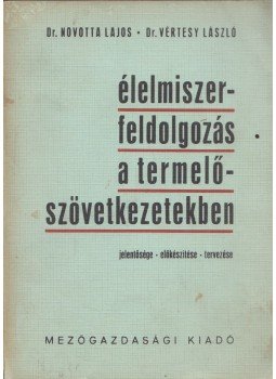 Novotta Lajos, Vértesy László - Élelmiszerfeldolgozás a termelőszövetkezetekben, Budapest 1973 antikvár könyv
