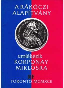 Arday Lajos - A Rákóczi Alapítvány története Arday Lajos - A Rákóczi Alapítvány története, Toronto, Ontario 1994 antikvár könyv