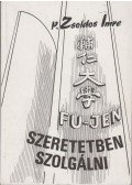 Zsoldos Imre - Fu-Jen: Szeretetben szolgálni (Dedikált)