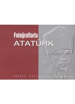 Yilmaz, Arif - Fotoğraflarla Atatürk, Ankara 2008 antikvár könyv