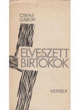 Cseke Gábor - Elveszett birtokok (dedikált) Cseke Gábor - Elveszett birtokok (dedikált), Bukarest 1969 antikvár könyv