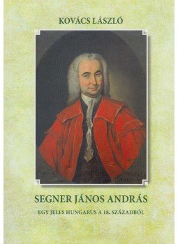 Kovács László - Segner János András (dedikált) Kovács László - Segner János András (dedikált), Budapest 2018 antikvár könyv
